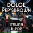 Dolce, Pep's Brown