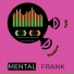 Mental Frank