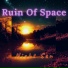 Ruin Of Space