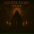 Lucifer Story