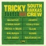 tricky and south rakkas crew