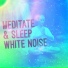 Relax Meditate Sleep