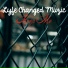 Lyfe Changed Muzic