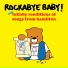 Rockabye Baby!