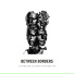 Between Borders