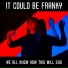 It Could Be Franky