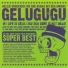 GELUGUGU