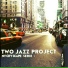 Two Jazz Project