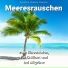 Meeresgeräusche, Naturgeräusche, Meeresrauschen