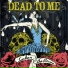 Dead To Me