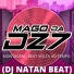 MAGO DA DZ7, Dj Natan Beat