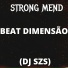 Dj SZS, strong mend, MANDELÃO FUTURISTA OFC