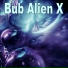 Bub Alien X