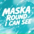 MASKA ROUND