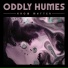 Oddly Humes
