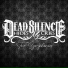 DEAD SILENCE HIDES MY CRIES