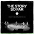 The Story So Far