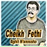 Cheikh Fethi, Chaba Mouna