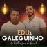 Edu& galeguinho
