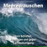 Wellenrauschen, Naturgeräusche, Meeresrauschen