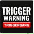 TRIGGERGANG