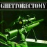 Ghettorectomy