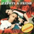 Papote & Fresh