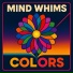 Mind Whims