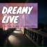 Dreamy Live