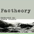 Factheory