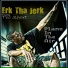 Erk Tha Jerk