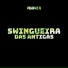 Prakatá, Swingueira das Antigas