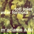 Toti Soler, Ester Formosa