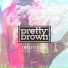 Pretty Brown feat. BAECHIGI