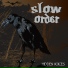 Slow Order
