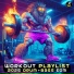 Workout Trance, Workout Music, Workout Electronica