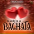 Bachata Hits, El Sentir De La Bachata