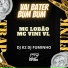 MC Lobão, MC Vini VL, Dj K2 feat. Dj Fuminho
