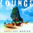 Chill Out Master