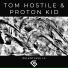 Tom Hostile & Proton Kid