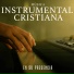 MUSICA CRISTIANA INSTRUMENTAL