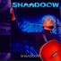SHAADOOW