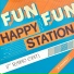 FUN FUN = HAPPY STATION = Dub MIX