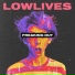 LOWLIVES