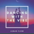 Dancing with the vibe