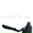 Shadow blade