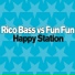 RICO BASS vs. FUN FUN - Happy Station (Club Mix)