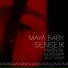 MAYA BABY, SENSEIX