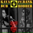 Bank Robber feat. Kaya Dub Sistema
