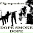 Dope Smoke Dope